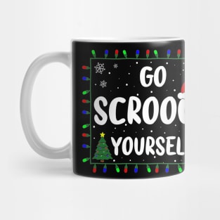 Go Scrooge Yourself Funny Naughty Holiday Xmas Christmas Bah Humbug Grumpy Gag & Festive Gifts Mug